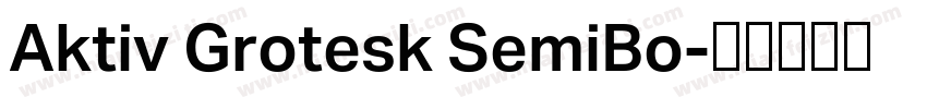 Aktiv Grotesk SemiBo字体转换